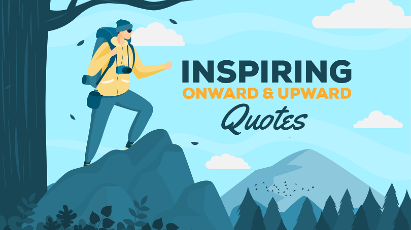 Inspiring Onward and Upward Quotes