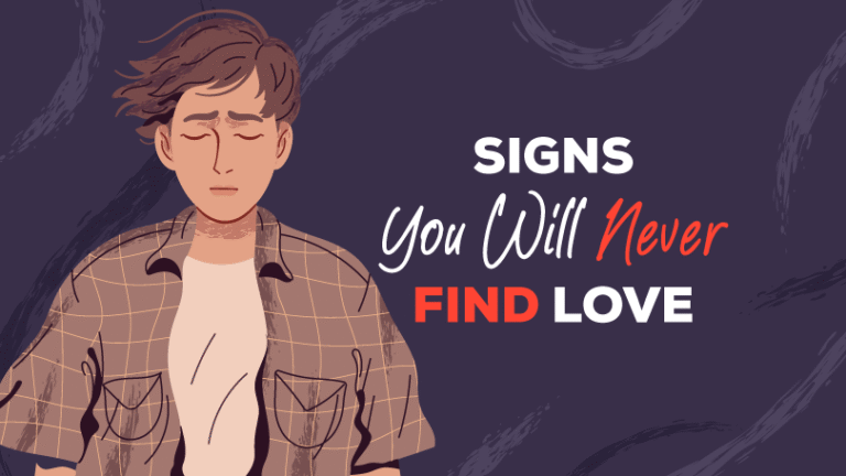 A sad young man in a plaid shirt looks downward against a dark background with text reading "SIGNS You Will Never FIND LOVE" in white and red lettering.