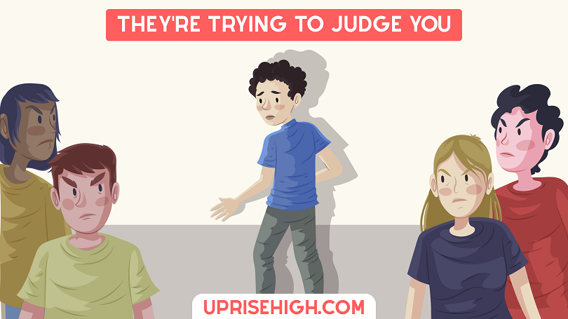 They're trying to judge you.