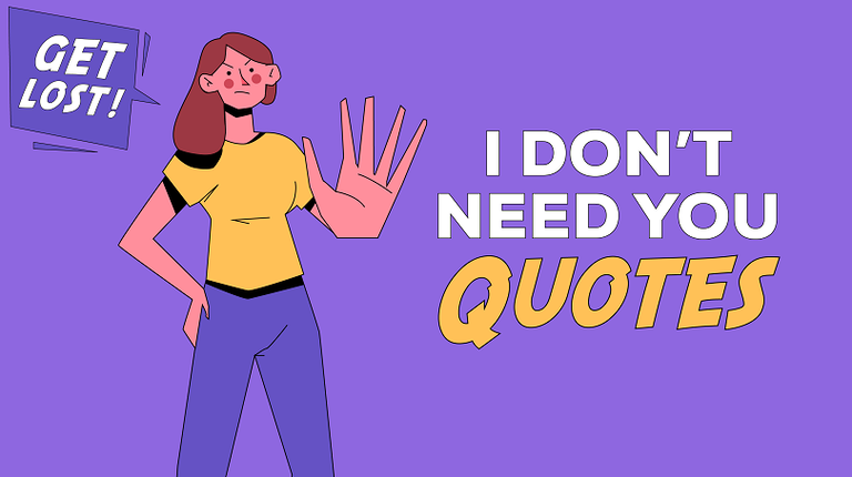 I don't need you quotes