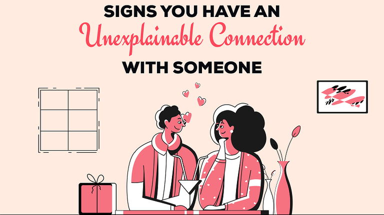 Signs you have an unexplainable connection with someone.