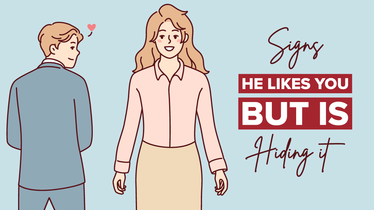 Signs he likes you but is hiding it