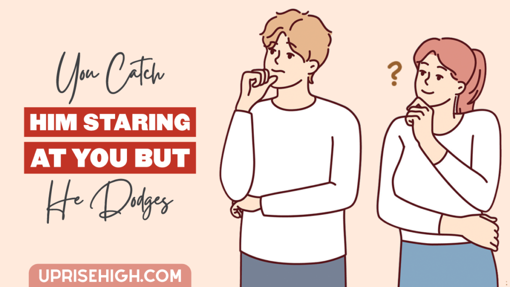 A guy dodging it as he was caught staring by his crush.