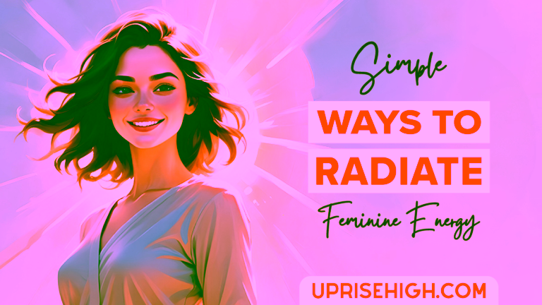 An illustration of a smiling woman with flowing hair backlit by sunlight, with text reading "Simple Ways to Radiate Feminine Energy"