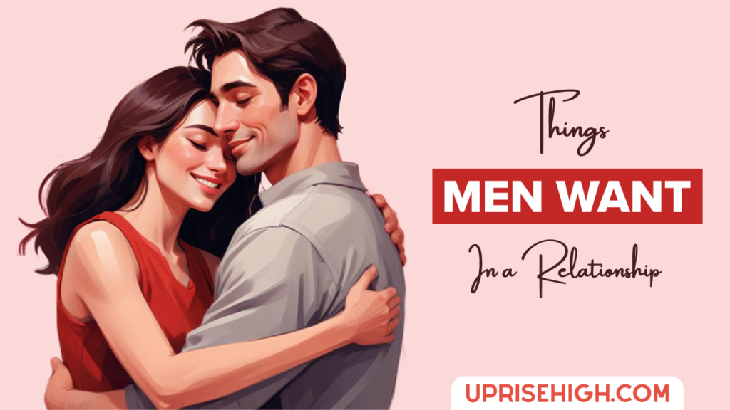 An illustration of an intimate couple embracing, the woman in a red dress and man in grey clothing sharing a tender moment, with text reading "Things Men Want In a Relationship"